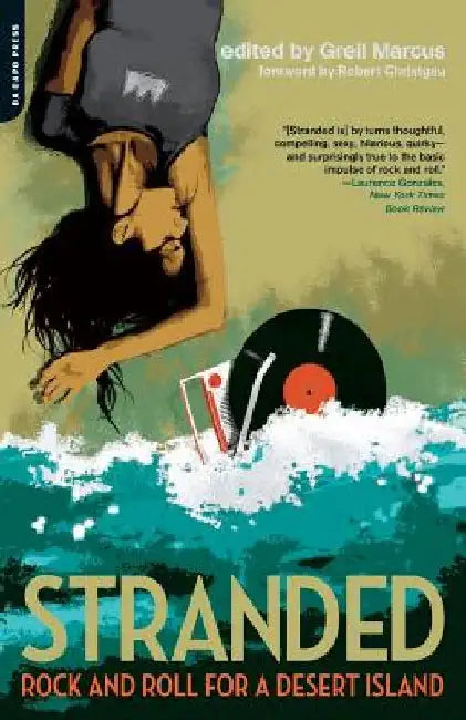 Stranded: Rock and Roll for a Desert Island by Greil Marcus