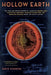 Hollow Earth: The Long and Curious History of Imagining Strange Lands, Fantastical Creatures, Advanced Civilizations, and Marvelous Machines Below the by David Standish
