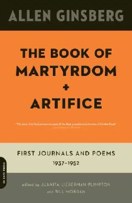 The Book of Martyrdom and Artifice: First Journals and Poems: 1937-1952 by Allen Ginsberg