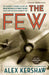 The Few: The American Knights of the Air Who Risked Everything to Fight in the Battle of Britain by Alex Kershaw