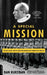 A Special Mission: Hitler's Secret Plot to Seize the Vatican and Kidnap Pope Pius XII by Dan Kurzman