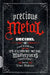 Precious Metal: Decibel Presents the Stories Behind 25 Extreme Metal Masterpieces by Albert Mudrian