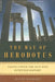 The Way of Herodotus: Travels with the Man Who Invented History by Justin Marozzi