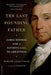 The Last Founding Father: James Monroe and a Nation's Call to Greatness by Harlow Giles Unger