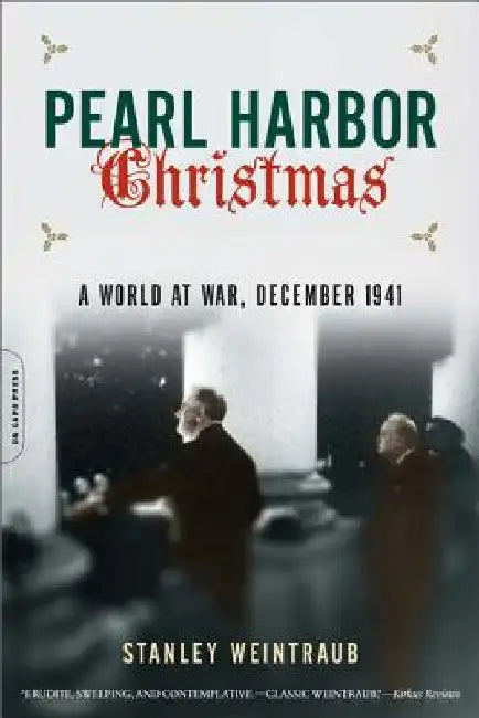 Pearl Harbor Christmas: A World at War, December 1941 by Stanley Weintraub