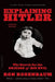 Explaining Hitler: The Search for the Origins of His Evil, Updated Edition by Ron Rosenbaum
