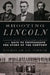 Shooting Lincoln: Mathew Brady, Alexander Gardner, and the Race to Photograph the Story of the Century by Nicholas J. C. Pistor
