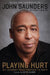 Playing Hurt: My Journey from Despair to Hope by John Saunders