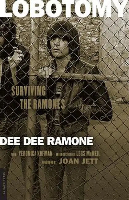 Lobotomy: Surviving the Ramones by Dee Dee Ramone