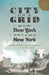 City on a Grid: How New York Became New York by Gerard Koeppel