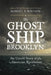 The Ghost Ship of Brooklyn: An Untold Story of the American Revolution by Robert P. Watson