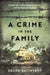 A Crime in the Family: A World War II Secret Buried in Silence--And My Search for the Truth by Sacha Batthyany
