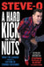 A Hard Kick in the Nuts: What I've Learned from a Lifetime of Terrible Decisions by Stephen Steve-O Glover