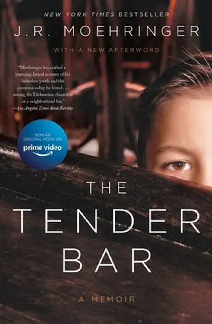 The Tender Bar: A Memoir by J. R. Moehringer