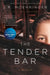 The Tender Bar: A Memoir by J. R. Moehringer