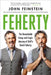 Feherty: The Remarkably Funny and Tragic Journey of Golf's David Feherty by John Feinstein