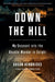 Down the Hill: My Descent Into the Double Murder in Delphi by Susan Hendricks