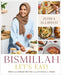 Bismillah, Let's Eat!: Fresh and Vibrant Recipes from My Family to Yours by Zehra Allibhai