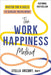 The Work Happiness Method: Master the 8 Skills to Career Fulfillment by Stella Grizont