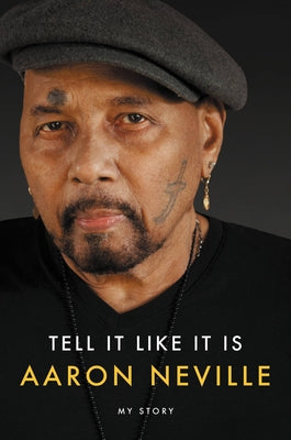 Tell It Like It Is: My Story by Aaron Neville