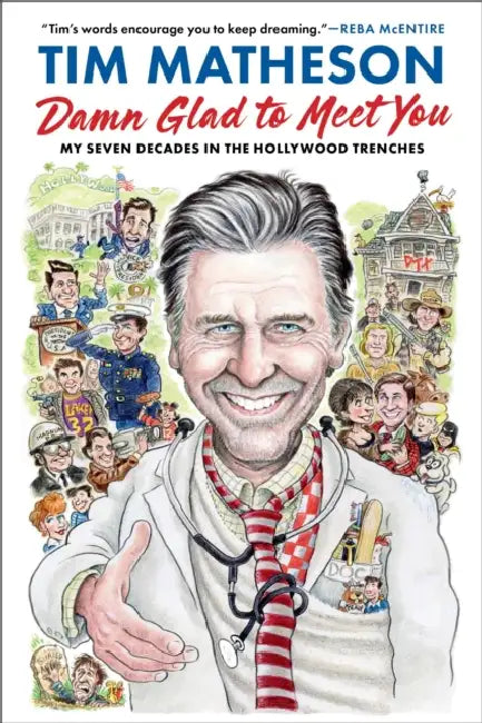 Damn Glad to Meet You: My Seven Decades in the Hollywood Trenches by Tim Matheson