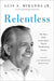 Relentless: My Story of the Latino Spirit That Is Transforming America by Luis A. Miranda