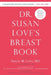 Dr. Susan Love's Breast Book by Susan M. Love