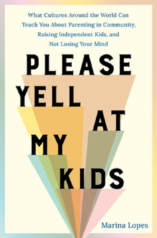 Please Yell at My Kids by Marina Lopes
