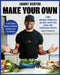 Make Your Own: 120+ Minimally Processed, Oil-Free, Wheat-Free, Sugar-Free, Plant-Based Recipes by Javant Benton