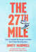 The 27th Mile: How to Smooth the Rough Transition Out of Your Running Years by Dimity McDowell