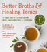 Better Broths & Healing Tonics by Jill Shepphard, MS, CNS, LDN Davenport