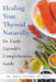 Healing Your Thyroid Naturally: Dr. Emily Lipinski's Comprehensive Guide by Emily Lipinski