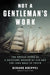Not a Gentleman's Work: The Untold Story of a Gruesome Murder at Sea and the Long Road to Truth by Gerard Koeppel