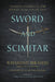 Sword and Scimitar: Fourteen Centuries of War Between Islam and the West by Raymond Ibrahim