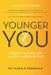 Younger You: Reduce Your Bio Age and Live Longer, Better by Kara N. Fitzgerald