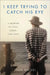 I Keep Trying to Catch His Eye: A Memoir of Loss, Grief, and Love by Ivan Maisel