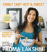 Tangy Tart Hot and Sweet: A World of Recipes for Every Day by Padma Lakshmi