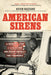 American Sirens: The Incredible Story of the Black Men Who Became America's First Paramedics by Kevin Hazzard