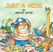 Just a Mess by Mercer Mayer