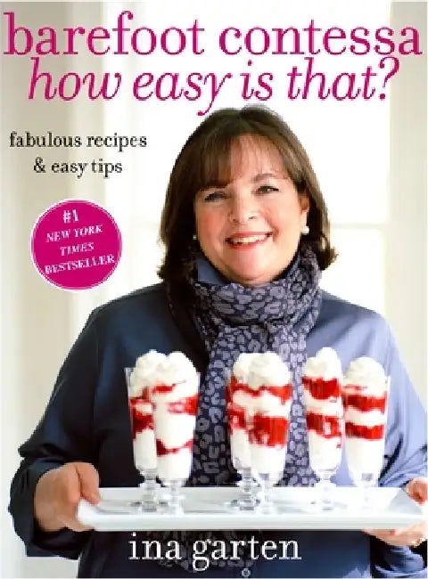 Barefoot Contessa How Easy Is That?: Fabulous Recipes & Easy Tips by Ina Garten