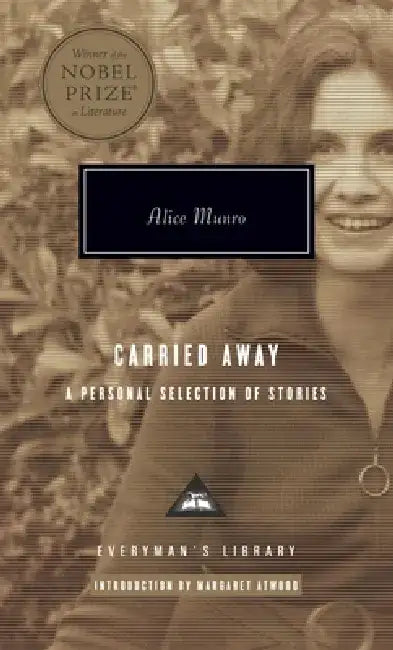 Carried Away: A Selection of Stories by Alice Munro