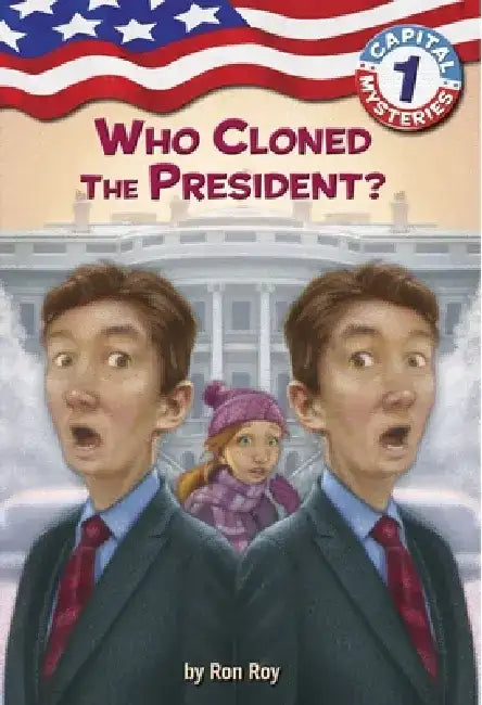 Capital Mysteries #1: Who Cloned the President? by Ron Roy