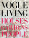 Vogue Living: Houses, Gardens, People: Houses, Gardens, People by Hamish Bowles