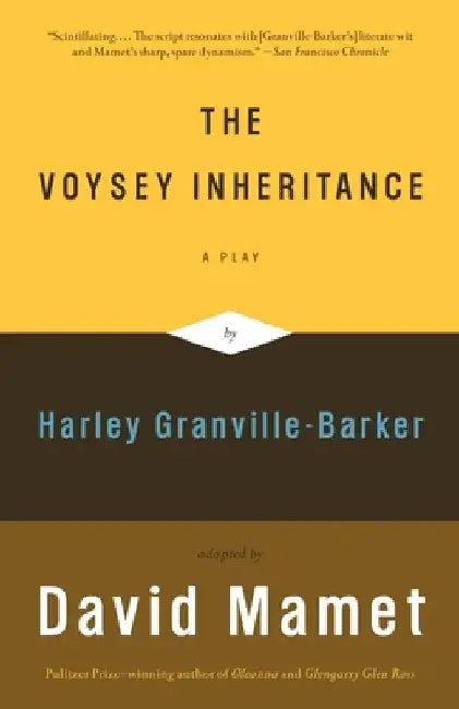 The Voysey Inheritance: A Play by David Mamet