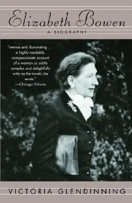 Elizabeth Bowen by Victoria Glendinning