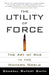 The Utility of Force: The Art of War in the Modern World by Rupert Smith