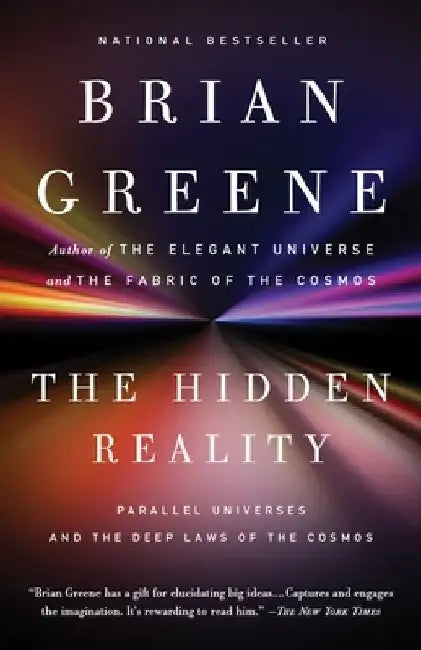 The Hidden Reality: Parallel Universes and the Deep Laws of the Cosmos by Brian Greene