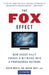 The Fox Effect: How Roger Ailes Turned a Network into a Propaganda Machine by David Brock