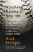 Watching Baseball Smarter: A Professional Fan's Guide for Beginners, Semi-Experts, and Deeply Serious Geeks by Zack Hample