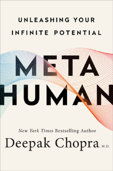 Metahuman: Unleashing Your Infinite Potential by Deepak Chopra